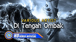 Various Artist - Di Tengah Ombak (Official Music Video)  - Durasi: 6:26. 