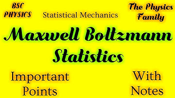 Maxwell Boltzmann Statistics (Introduction) // Important Points