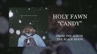 Holy Fawn - "Candy" (official audio)