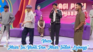 Nuca  Masa Ininantidan Masa Indah Lainnya