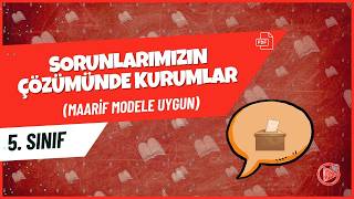 Sorunlarımızın Çözümünde Kurumlar 5. Sınıf Sosyal Bilgiler Konu Anlatımı