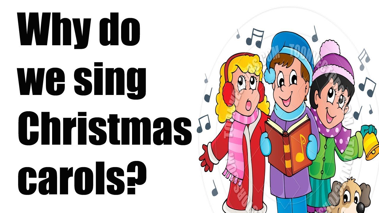 Why Do We Sing Christmas Carols Christmas Carlos History Why Do We Sing Christmas Carols Christmas Carlos History
