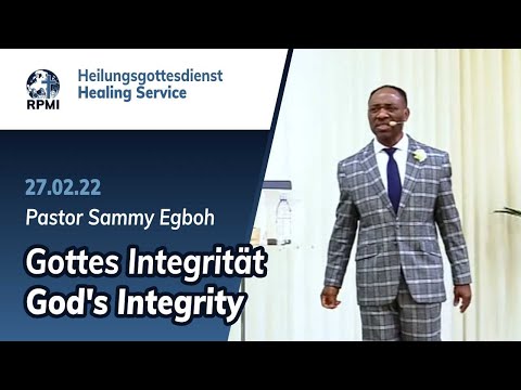 „Gottes Integrität“ - RPMI-Heilungsgottesdienst - 27.02.2022 - Pastor Sammy Egboh