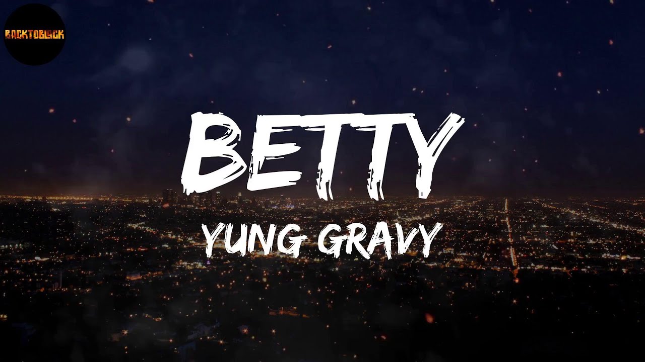 Yung Gravy Betty (Lyrics) YouTube