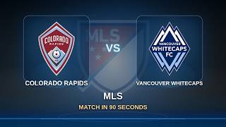 Round 31: Colorado Rapids vs Vancouver Whitecaps | MLS | Match in 90 Sec!