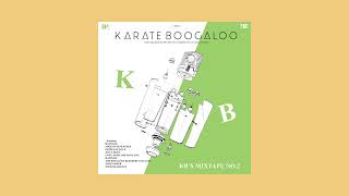 Karate Boogaloo - KB&#39;s Mixtape No. 2 (Full Album)