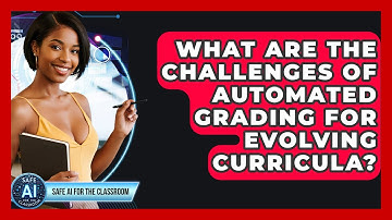 What Are The Challenges Of Automated Grading For Evolving Curricula? - Safe AI for The Classroom