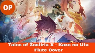 Tales of Zestiria X Opening - Kaze no Uta (Flute Cover)