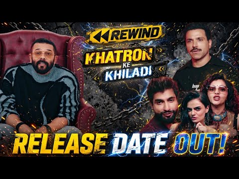 Khatron Ke Khiladi REWIND Official Release Date OUT! | Colors TV Big Update