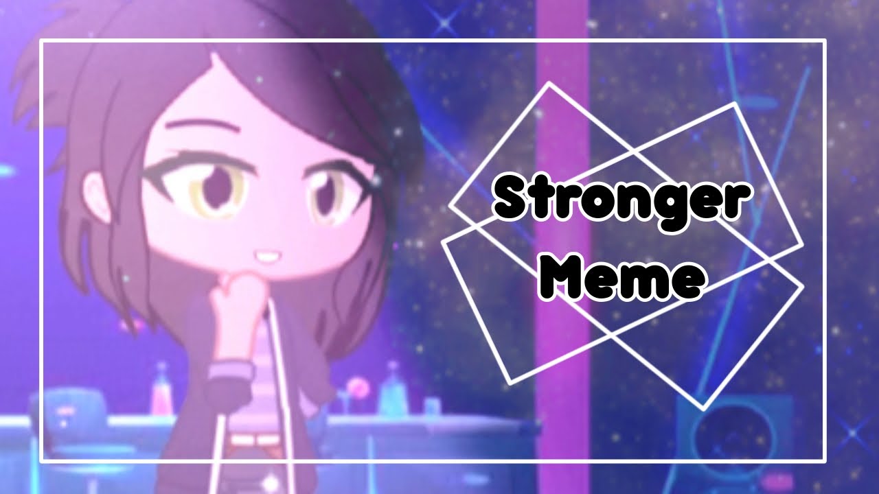 Stronger | Gacha Animation Meme - YouTube