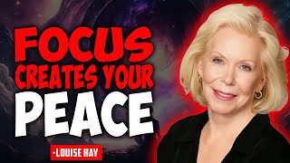 Louise Hay – Change Your Focus, Change How You Feel Right Now
