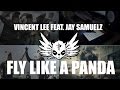Vincent lee  fly like a panda feat jay samuelz