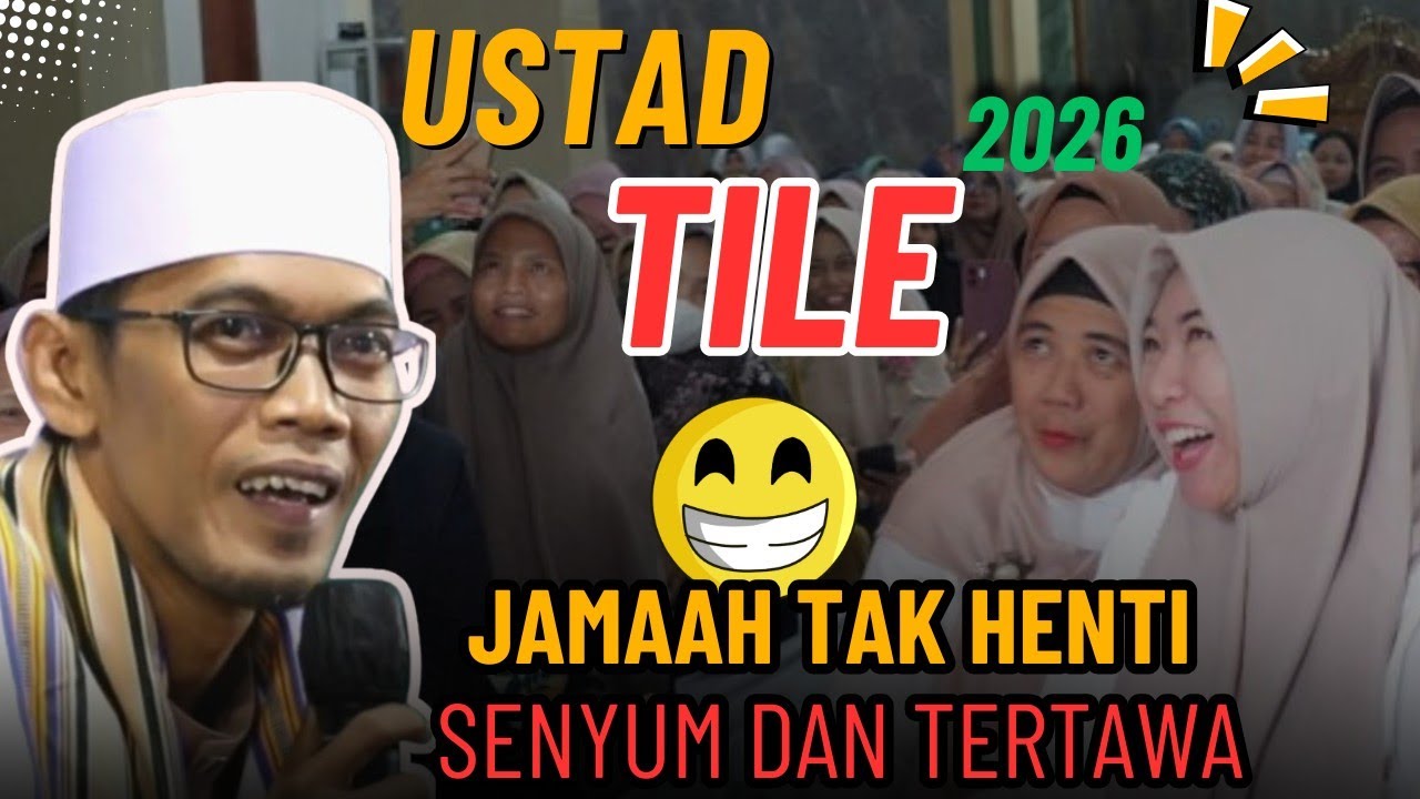 Ustad TILE Ceramah Lucu 2026 | Jamaah ngakak terus dibuatnya