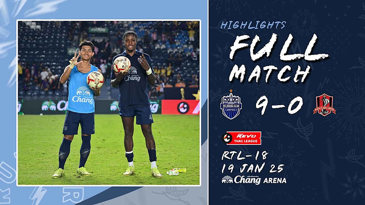 ไฮไลต์เต็ม (RTL-18) บุรีรัมย์ ยูไนเต็ด 9-0 ขอนแก่น ยูไนเต็ด