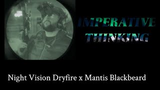 Night Vision Dryfire x Mantis Blackbeard | Imperative Thinking 