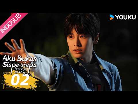 [INDO SUB] Aku Bukan Siapa-siapa : Pertarungan Yin & Yang EP02 | YOUKU | Limited-time Free