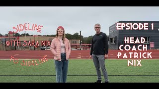 Celebrity Sideline to Sideline with Sara Nix. Episode 1: Head Coach Patrick Nix Wealth