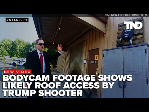 Bodycam video shows likely roof access by Trump shooter