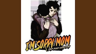 Mom Is Everything - I'm Sorry Mom