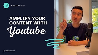3 Steps to Amplifying Your Content with YouTube