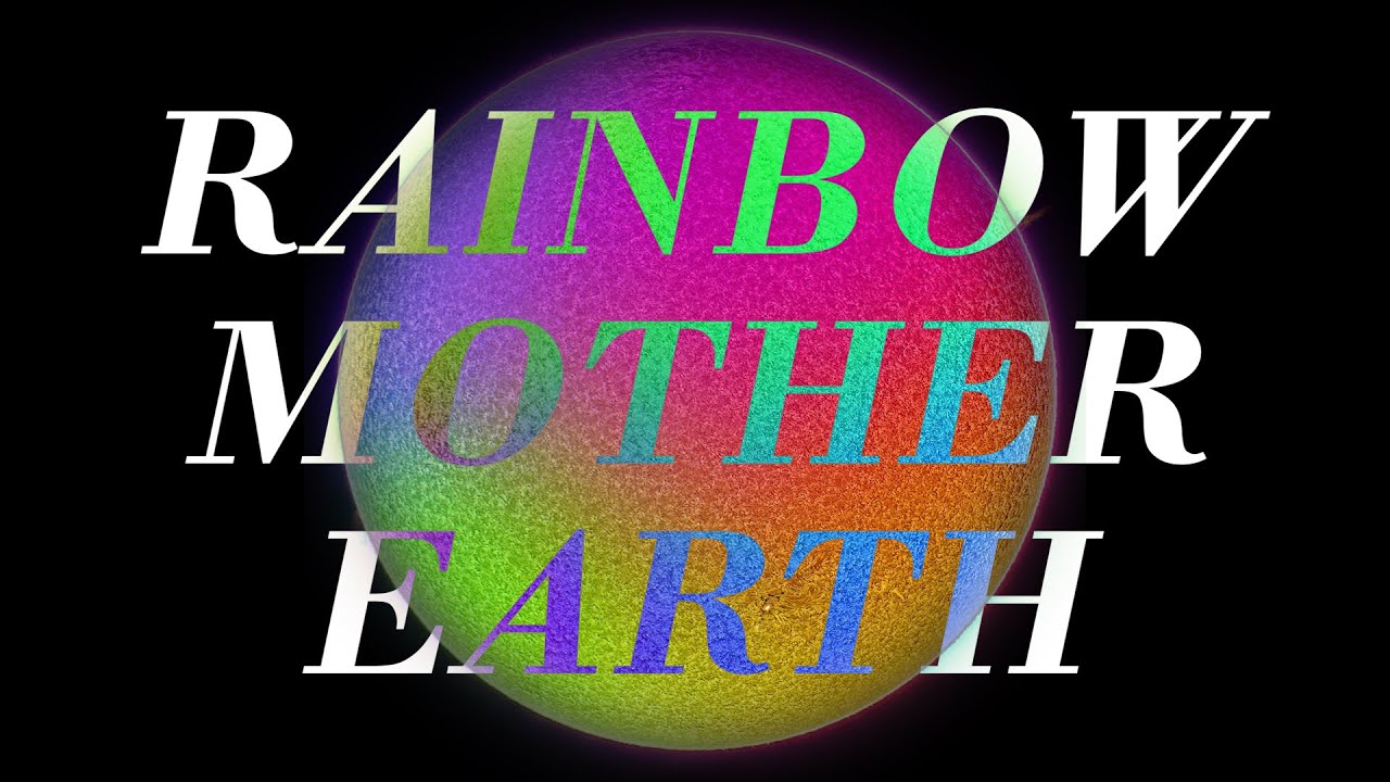 RAINBOW MOTHER EARTH { lyric video }