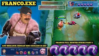 FRANCO.EXE || FRANCO FULL ITEM HUNTER STIKE ADU MEKANIK DENGAN BINI KE 2 CICILION DI EXP