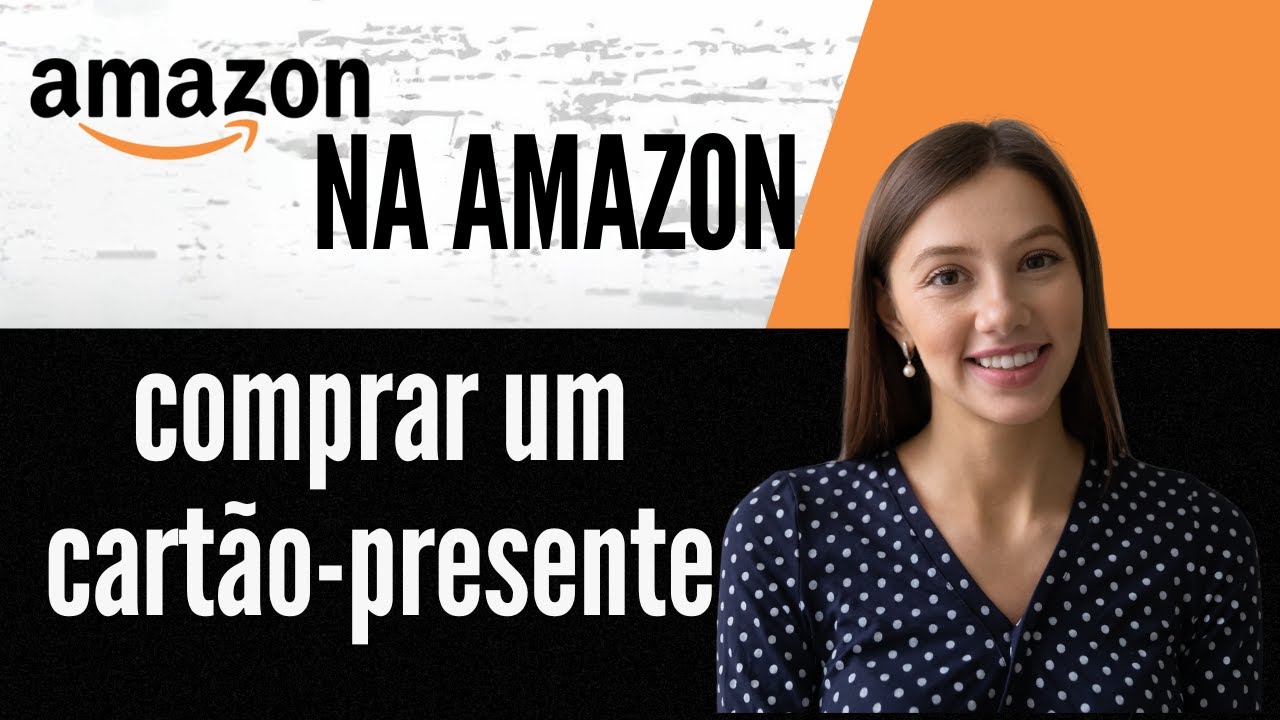 Como comprar um cartão presente na Amazon