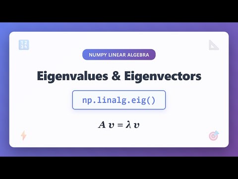 NumPy Eigenvalues & Eigenvectors Tutorial | np.linalg.eig() Explained for Beginners