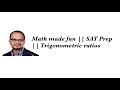 Math made fun || SAT Prep || Trigonometric ratios