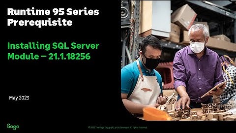 Sage X3 Support North America - Runtime 95 Series Prerequisite: Installing SQL Server Module 21