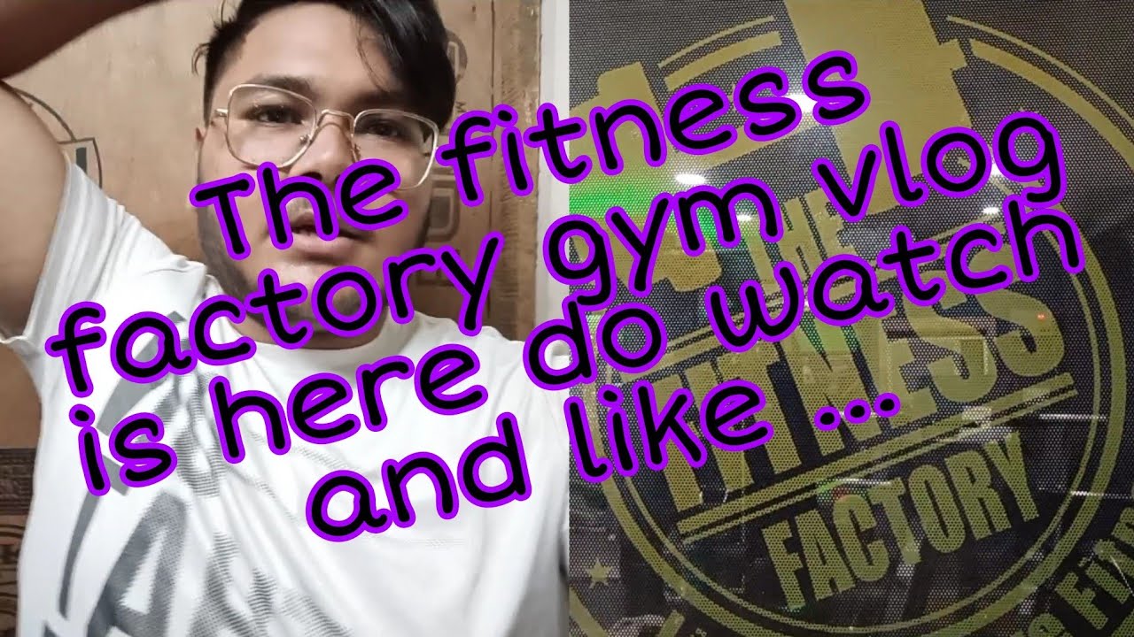 THE FITNESS FACTORY/GYM VLOG/REVIEW/DETAILS/CONTACT/FOR ADMISSION/like/share/suscribe/This channel//