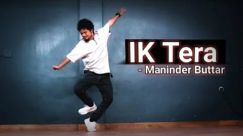 IK TERA - Maninder Buttar || Dance Video || Freestyle By Anoop Parmar