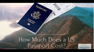 How Much Does a US Passport Cost? 2022 Passport Fees