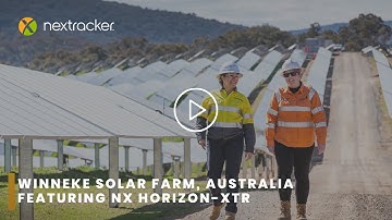 Winneke Solar Farm in Australia - Featuring NX Horizon-XTR