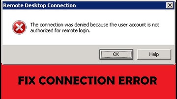 How to Connection Was Denied Because the User Account Is Not Authorized for Remote Login in Windows
