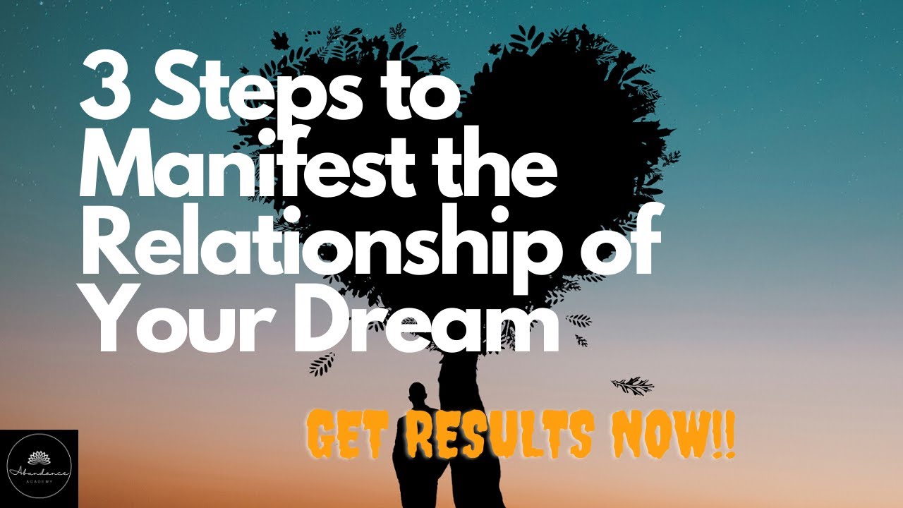 3 Steps to Manifest the Relationship of Your Dreams — Unlock the ...