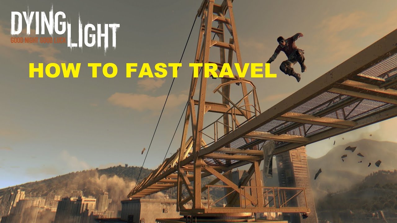 DYING LIGHT HOW TO FAST TRAVEL BETWEEN SLUMS AND OLD TOWN YouTube