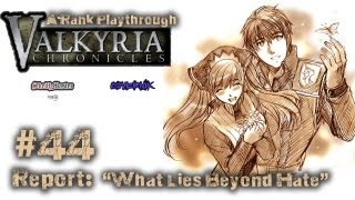 Valkyria Chronicles - A-Rank Playthrough #44 - Report: "What Lies Beyond Hate" [HD]