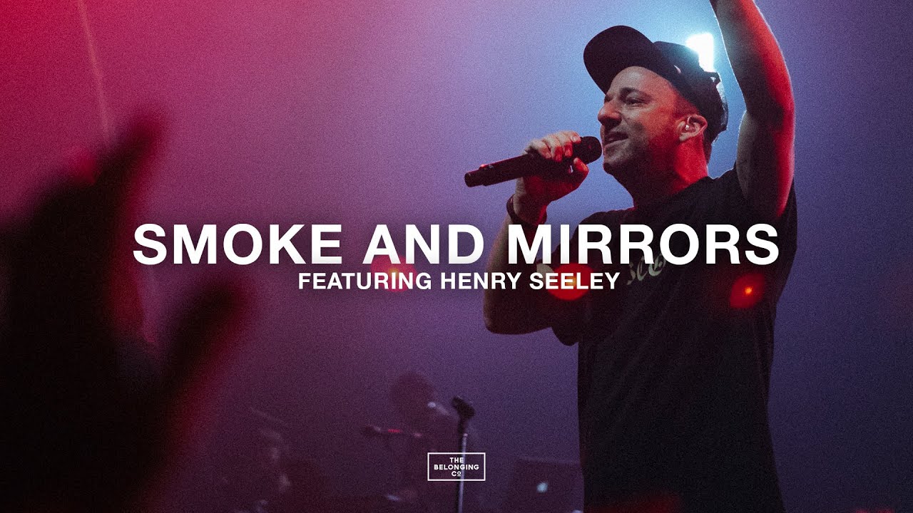 Smoke And Mirrors Feat Henry Seeley The Belonging Co