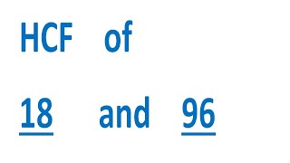 HCF    of    18      and    96