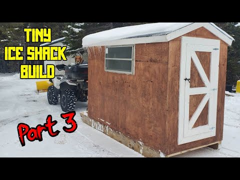 Tiny Ice Shack Build (Part3) Only 32 Square Feet 