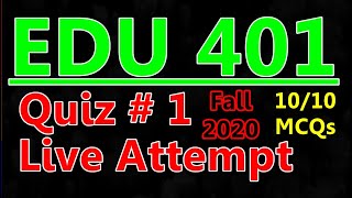 EDU401 Quiz # 1 Live Attempt Fall 2020 (Second Student) || EDU401 QUIZ