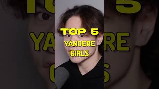 Top 5 Yanderes