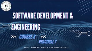 SOFTWARE DEVELOPMENT & ENGINEERING (practical 7)