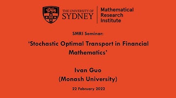 Ivan Guo: Stochastic Optimal Transport in Financial Mathematics