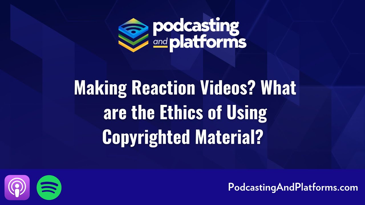 Making Reaction Videos? What are the Ethics of Using Copyrighted
