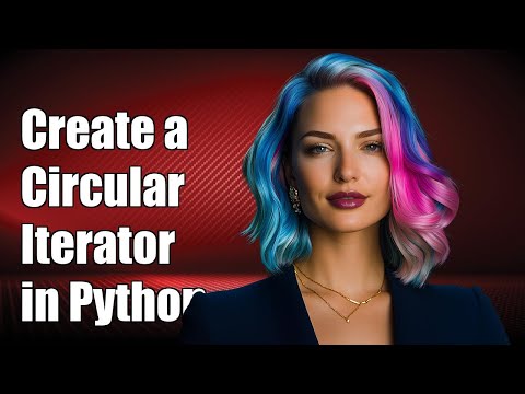 Creating a Circular Iterator/Generator for Custom Class Lists in Python
