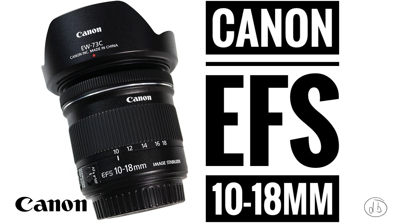 YouTube Review STM EF-S IS f/4.5-5.6 - Canon 10-18mm Lens