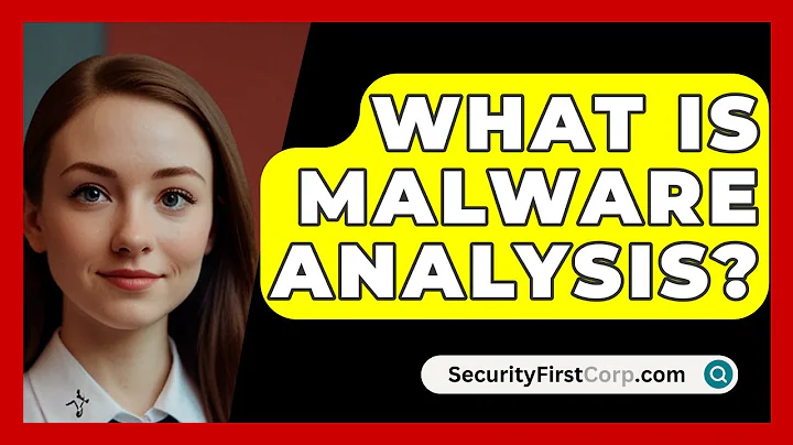 What Is Malware Analysis? - SecurityFirstCorp.com
