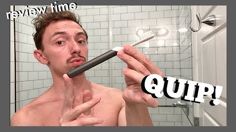 PRODUCT REVIEW - QUIP ELECTRONIC TOOTHBRUSH !